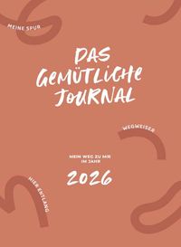 Das gemütliche Journal - Mein Weg zu mir im Jahr 2026