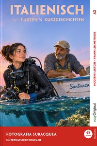 Italienisch lernen mit lustigen Kurzgeschichten (A2) - Fotografia subacquea (+ Audio-Online)