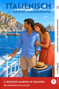 Italienisch lernen mit lustigen Kurzgeschichten (A2) - Il biologo marino in vacanza (+ Audio-Online)