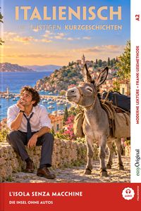 Italienisch lernen mit lustigen Kurzgeschichten (A2) - L’isola senza macchine (+ Audio-Online)