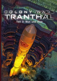 COLONY WARS TRANTHAL (4-tlg. SciFi-Serie, Softcover, Teil 3)