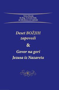 Deset Božjih zapovedi & Govor na gori Jezusa iz Nazareta