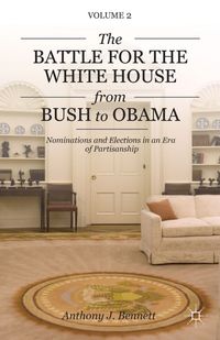 The Battle for the White House from Bush to Obama
