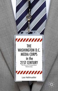 The Washington, DC Media Corps in the 21st Century