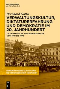 Verwaltungskultur, Diktaturerfahrung und Demokratie im 20. Jahrhundert