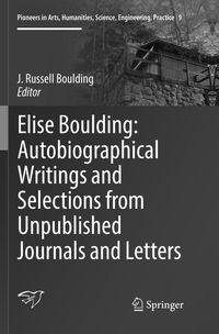 Elise Boulding: Autobiographical Writings and Selections from Unpublished Journals and Letters