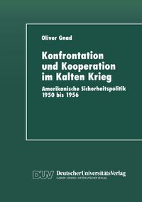 Konfrontation und Kooperation im Kalten Krieg
