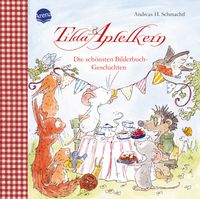 Tilda Apfelkern. Die schönsten Bilderbuch-Geschichten