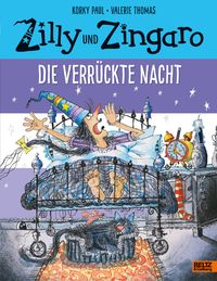 Zilly und Zingaro. Die verrückte Nacht