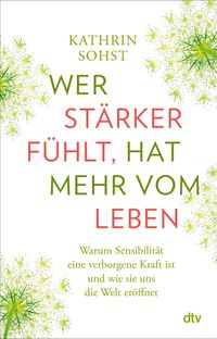 Wer stärker fühlt, hat mehr vom Leben