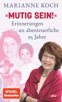 »Mutig sein!« – Erinnerungen an abenteuerliche 95 Jahre
