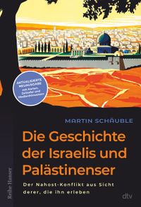 Die Geschichte der Israelis und Palästinenser