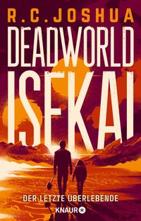 Deadworld Isekai 1 - Der letzte Überlebende