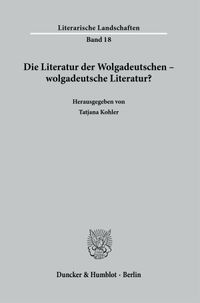 Die Literatur der Wolgadeutschen – wolgadeutsche Literatur?