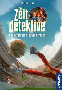 Die Zeitdetektive, 14, Das vergessene Fußballmärchen