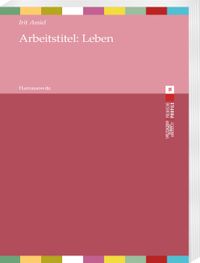 Arbeitstitel: Leben
