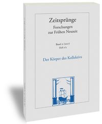 Der Körper des Kollektivs. Figurationen des Politischen in der Frühen Neuzeit