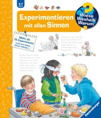 Wieso? Weshalb? Warum? Kernreihe, Band 31 - Experimentieren mit allen Sinnen