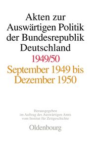 Akten zur Auswärtigen Politik der Bundesrepublik Deutschland 1949-1950