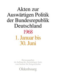 Akten zur Auswärtigen Politik der Bundesrepublik Deutschland 1968