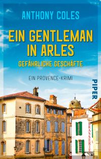 Ein Gentleman in Arles – Gefährliche Geschäfte