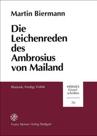 Die Leichenreden des Ambrosius von Mailand