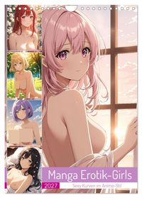 Manga Erotik-Girls - Sexy Kurven im Anime-Stil (Wandkalender 2027 DIN A4 hoch), CALVENDO Monatskalender