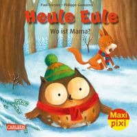 Maxi Pixi 418: Heule Eule: Wo ist Mama? 
