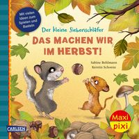 Maxi Pixi 520: VE 5: Der kleine Siebenschläfer. Das machen wir im Herbst! (5 Exemplare)