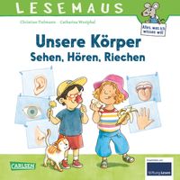 LESEMAUS 168: Unsere Körper – Sehen, Hören, Riechen