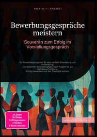 Bewerbungsgespräche meistern: Souverän zum Erfolg im Vorstellungsgespräch