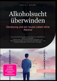 Alkoholsucht überwinden: Genesung und ein neues Leben ohne Alkohol