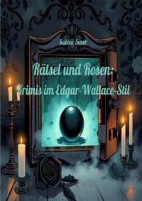 Rätsel und Rosen: Krimis im Edgar-Wallace-Stil