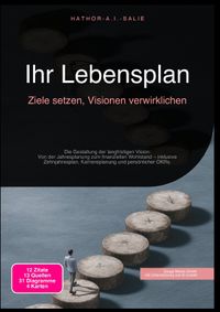 Ihr Lebensplan: Ziele setzen, Visionen verwirklichen