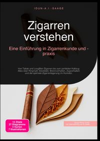 Zigarren verstehen: Eine Einführung in Zigarrenkunde und -praxis