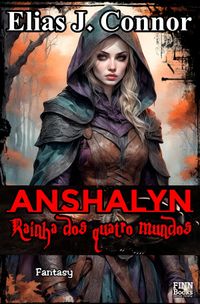 Anshalyn / Anshalyn - Rainha dos quatro mundos