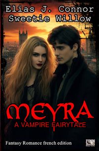 Meyra / Meyra - A vampire fairytale (french edition)