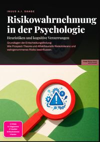 Risikowahrnehmung in der Psychologie: Heuristiken und kognitive Verzerrungen