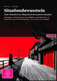 Situationsbewusstsein: Mehr Sicherheit im Alltag durch bewussteres Handeln