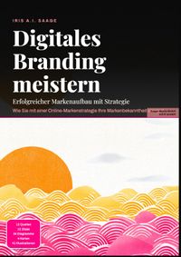Digitales Branding meistern: Erfolgreicher Markenaufbau mit Strategie