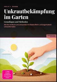 Unkrautbekämpfung im Garten: Grundlagen und Methoden