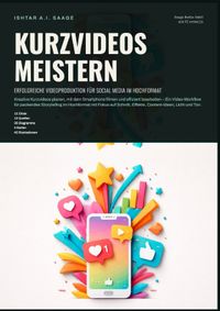 Kurzvideos meistern: Erfolgreiche Videoproduktion für Social Media im Hochformat