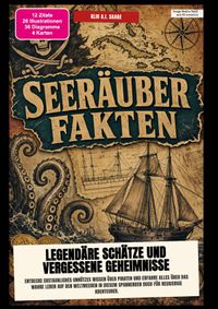 Seeräuber-Fakten: Legendäre Schätze und vergessene Geheimnisse