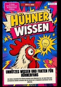 Hühner-Wissen: Unnützes Wissen und Fakten für Hühnerfans