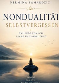 Nondualität – Selbstvergessen