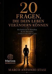 20 Fragen, die dein Leben verändern können