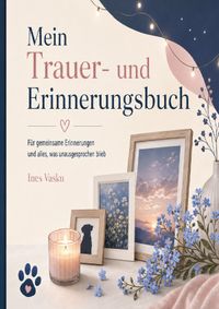 Mein Trauer und Erinnerungsbuch