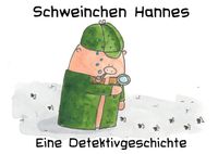 Schweinchen Hannes - eine Detektivgeschichte