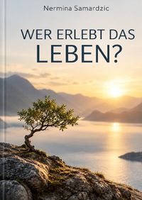 Wer erlebt das Leben