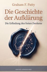 Wissen kompakt und verständlich / Die Geschichte der Aufklärung